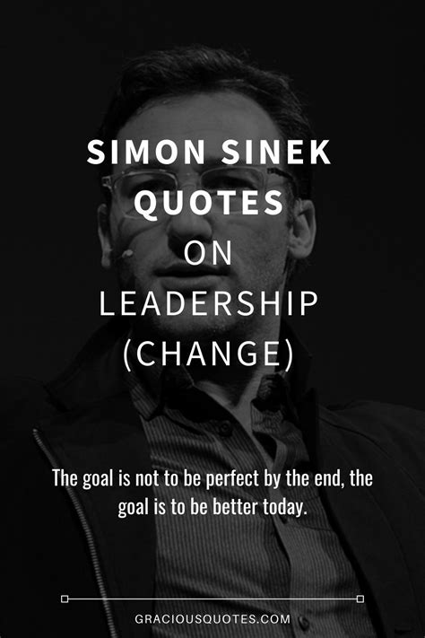 59 Simon Sinek Quotes On Leadership Change