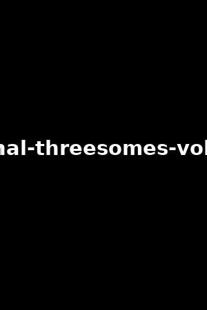 Anal Threesomes Vol 2 2017 Adult Empire