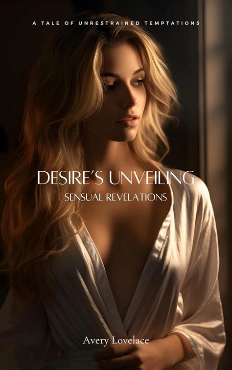 Desire Amp 39 S Unveiling Sensual Revelations Ebook Lovelace Avery Amazon Co Uk Kindle Store Desire Amp 39 S Unveiling Sensual Revelations Ebook Lovelace Avery Amazon Co Uk Kindle Store
