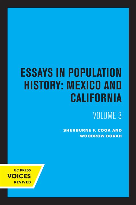 Essays In Population History Mexico And California Volume Three Essays In Population History Mexico And California Volume Three