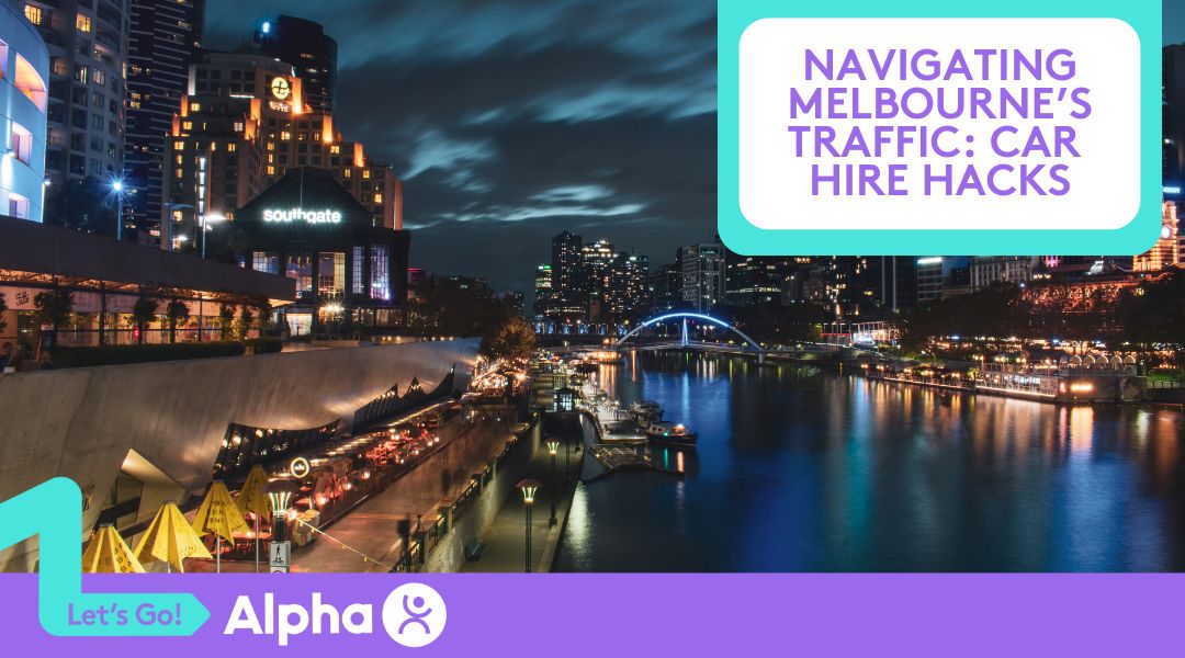Navigating Melbourne Amp 39 S Traffic Car Hire Hacks Alpha