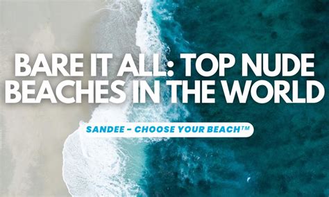 Ready To Bare It All Texas Best Nude Beaches Revealed