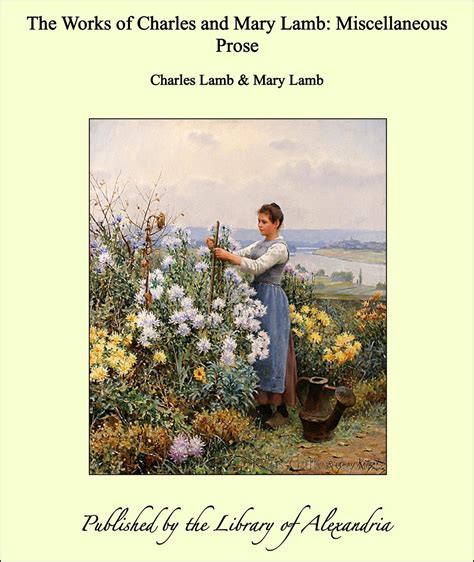The Works Of Charles And Mary Lamb Miscellaneous Prose A Project Gutenberg Ebook By Charles And Mary Lamb The Works Of Charles And Mary Lamb Miscellaneous Prose A Project Gutenberg Ebook By Charles And Mary Lamb