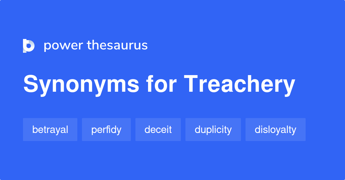 Treachery Synonyms 1 165 Similar Words Amp Phrases Treachery Synonyms 1 165 Similar Words Amp Phrases