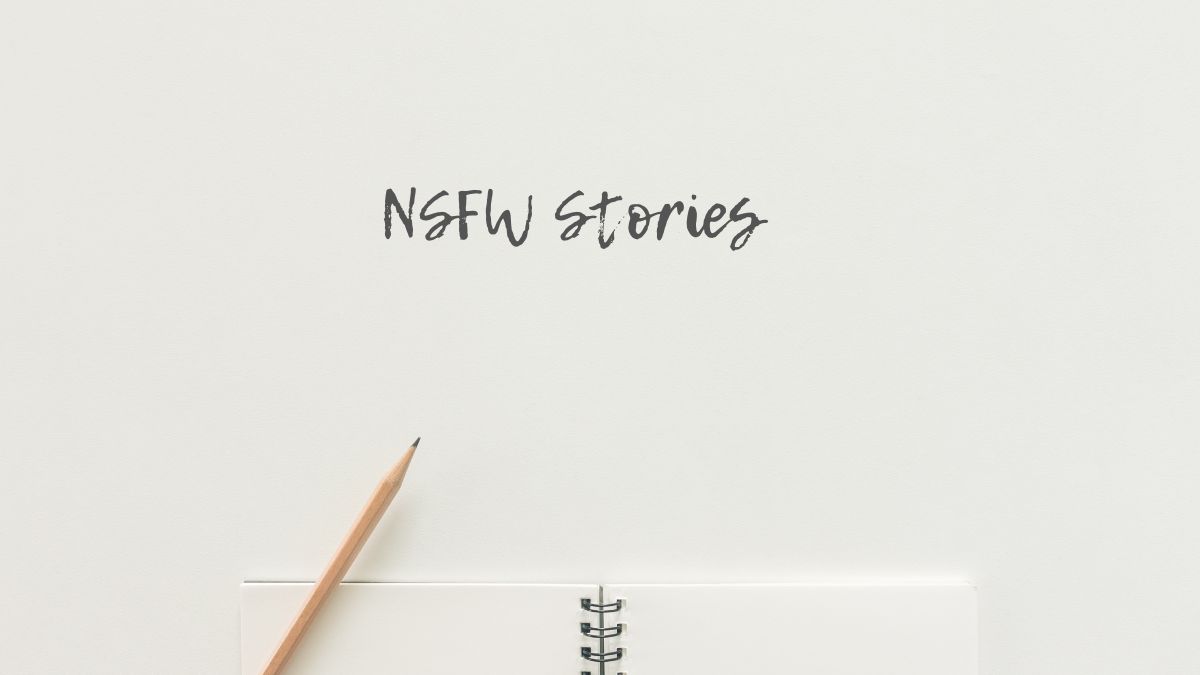 Unveiling The World Of Nsfw Stories An Exploration Into Adult Unveiling The World Of Nsfw Stories An Exploration Into Adult