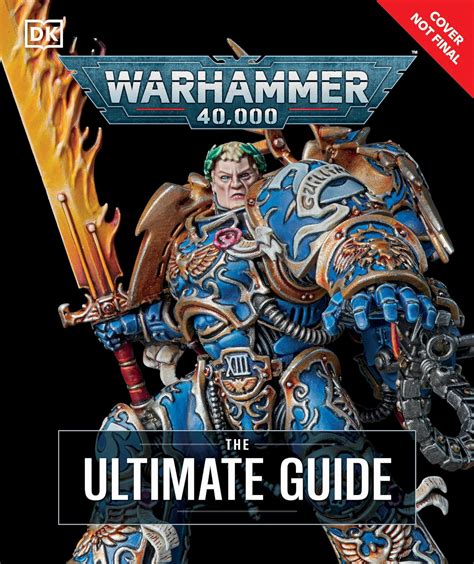 Warhammer 40K The Ultimate Guide First Look Warhammer 40K The Ultimate Guide First Look